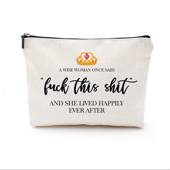 Makeup Bag: “A Wise Woman Once Said [Edited] And She Lived Happily Ever…” - Picture 4 of 11